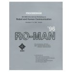 5th IEEE International Workshop on Robot and Human Communication Ro-Man '96 Tsukuba: November 11-14, 1996 Auditorium, Aist Tsukuba Research Center Tsukuba, Ibaraki, Japan: Proceedings