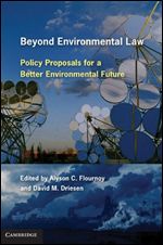 Beyond Environmental Law: Policy Proposals for a Better Environmental Future