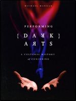 Performing Dark Arts: A Cultural History of Conjuring
