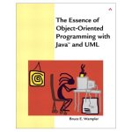 The Essence of Object Oriented Programming with Java and UML