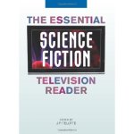 The Essential Science Fiction Television Reader